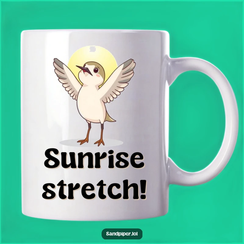 Funny Sandpiper Sunrise Greeting Mug - Uplifting Bird Gift for Morning People