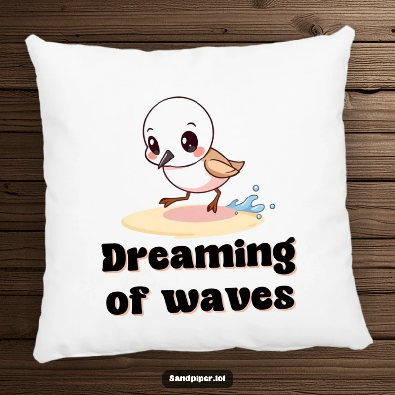 Funny pillow featuring a determined sandpiper chasing a small wave, perfect for comfort and inspiring determination.