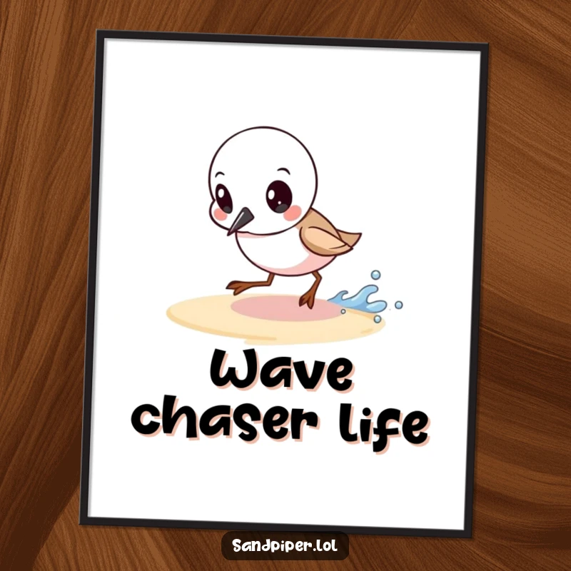 Funny digital art print of a sandpiper with a determined look chasing a tiny wave, designed to inspire ambition.