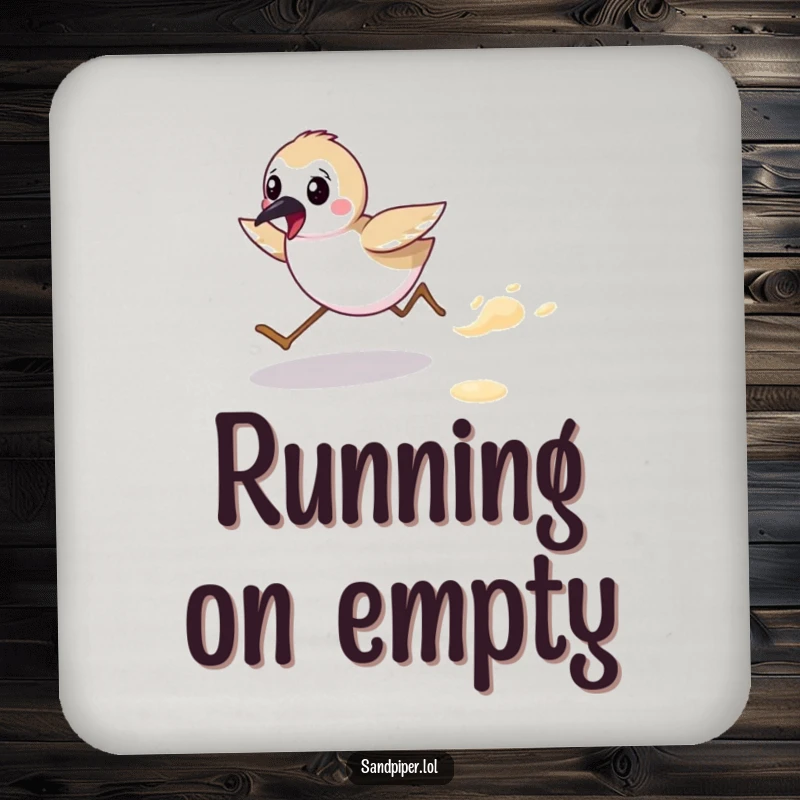 Funny coaster featuring a cute sandpiper character energetically running on a beach, a humorous surface protector. A small funny gift.