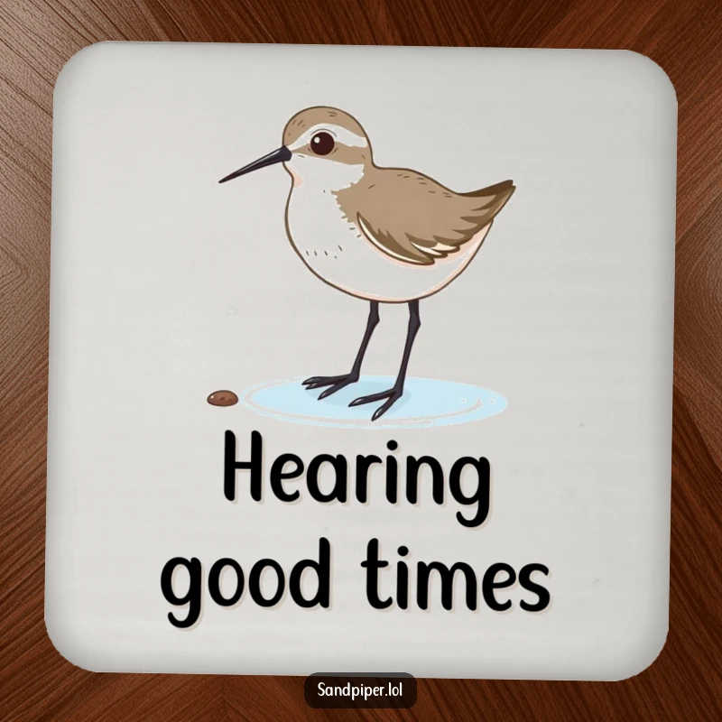 Funny coaster featuring a sandpiper tilting its head, listening intently, a humorous surface protector. A small funny gift.