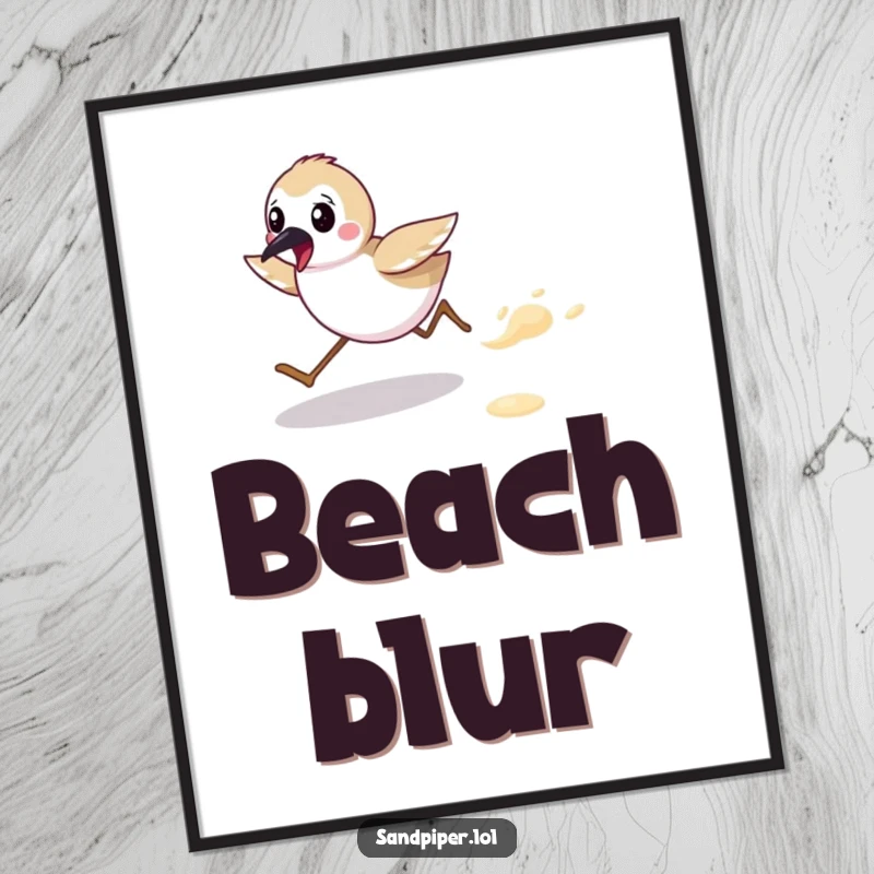 Funny poster showing a cute sandpiper character energetically running across a beach, capturing pure coastal joy. An ideal funny gift.