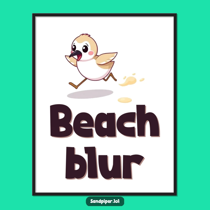 Funny Sandpiper Beach Dash Poster: Hilarious Wall Art for Coastal Vibes
