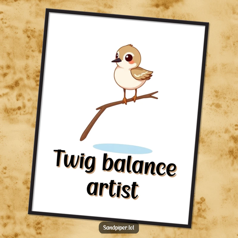 Funny sandpiper poster illustrating a comical bird balancing on a thin twig, conveying a humorous and precarious scene.