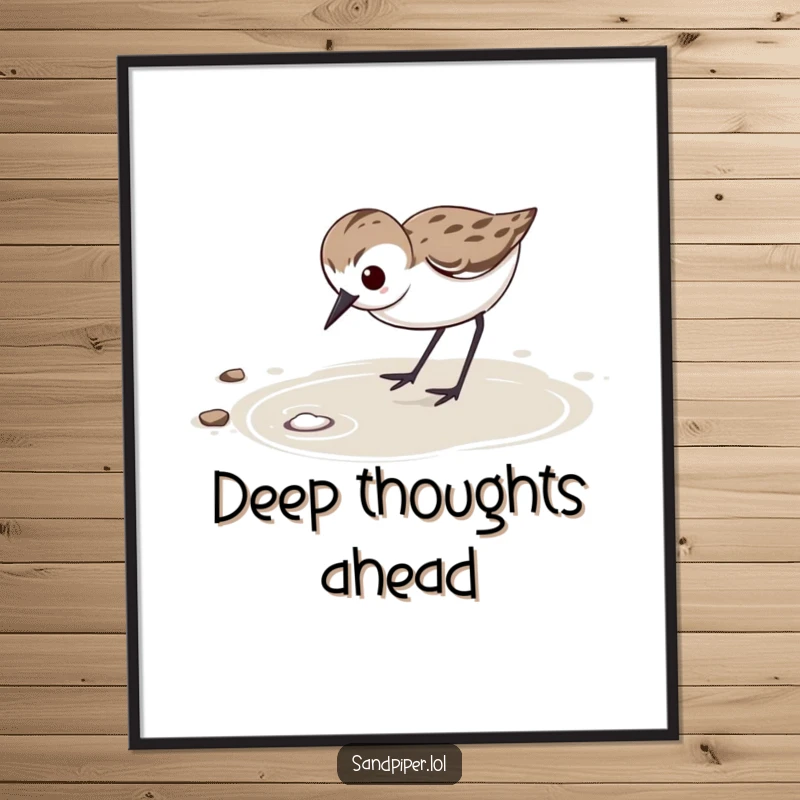Funny Poster: Determined sandpiper with focused expression vigorously probes wet sand, inspiring focus.