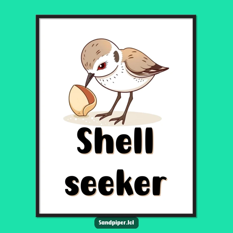 Funny Sandpiper Seashell Wonder Poster: Hilarious Art for Beach Lovers