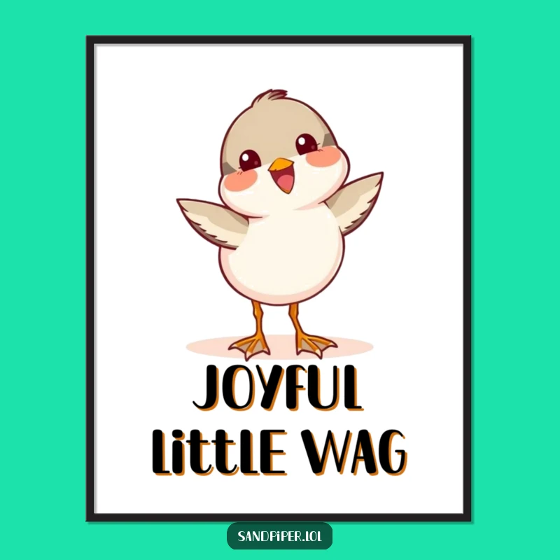 Funny Sandpiper Wag Poster: Joyful Bird Art, Cheerful Wall Decor Gift