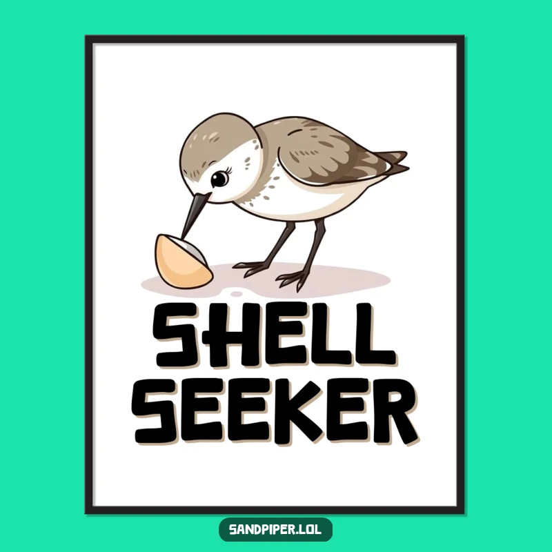 Funny Sandpiper Curiosity Poster - Adorable Bird Art Gift