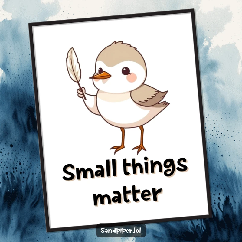 Funny Poster: A sandpiper bird proudly holds a tiny feather, representing appreciation for nature’s subtle details.