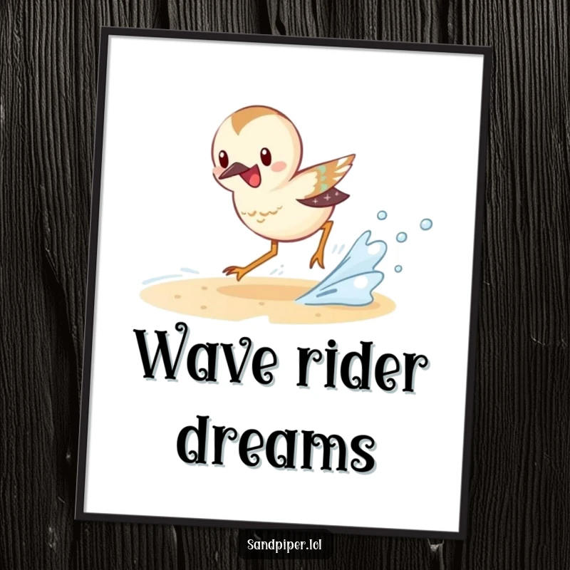 Funny Sandpiper Poster print of an excited sandpiper character chasing a small wave, adding coastal energy to decor.