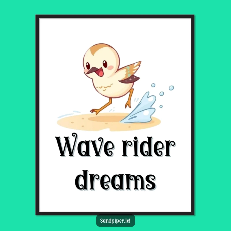 Funny Sandpiper Poster: Chasing Waves Art, Energetic Beach Decor Funny Gift