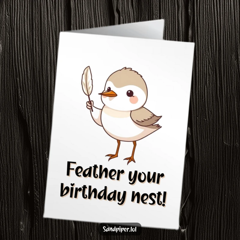 Funny Free Printable Birthday Card: A sandpiper proudly displays a tiny, delicate feather for a special birthday wish.