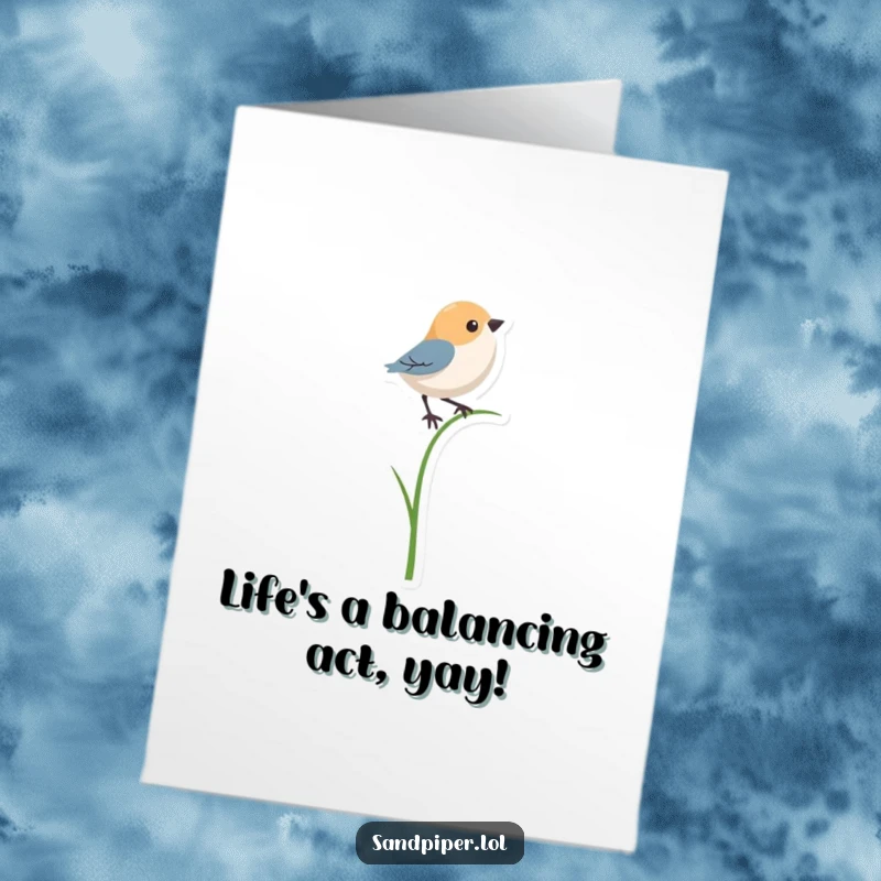 Funny free printable birthday card featuring a bird shape precariously balancing on a single thin blade of grass, a humorous spectacle.