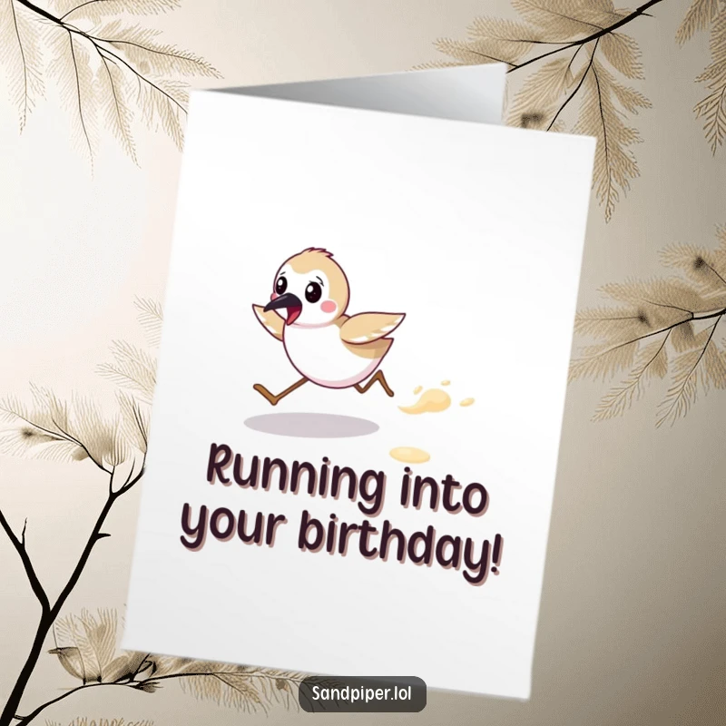 Funny Free Printable Birthday Card: Cute sandpiper character running fast and energetically along a sandy beach, wind in its feathers.