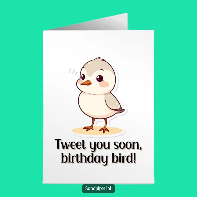 Free Printable Birthday Card: Chirpy Sandpiper, A Humorous Downloadable Gift!