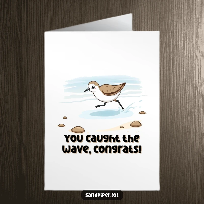 Funny Free Printable congratulations card featuring a sandpiper playfully chasing a retreating tide, symbolizing a triumphant pursuit.