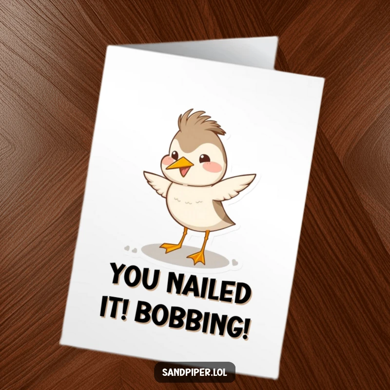 Funny free printable congratulations card featuring a happy sandpiper doing an exaggerated head bob, perfect for celebrating wins.