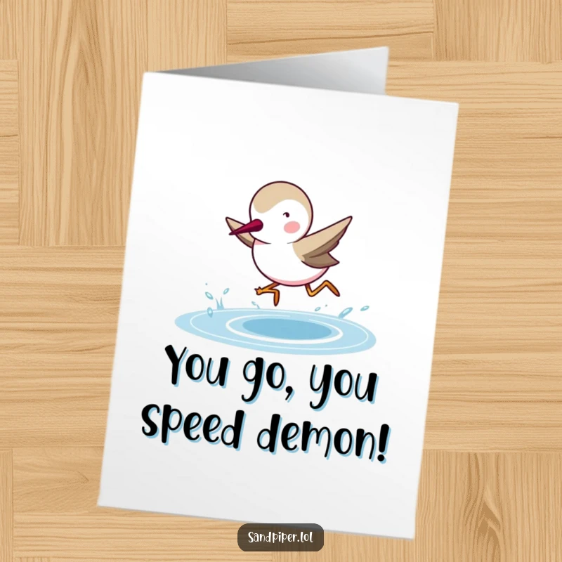 Funny Free Printable Congratulations Card: Sandpiper sprinting towards the water, celebrating a triumphant achievement.