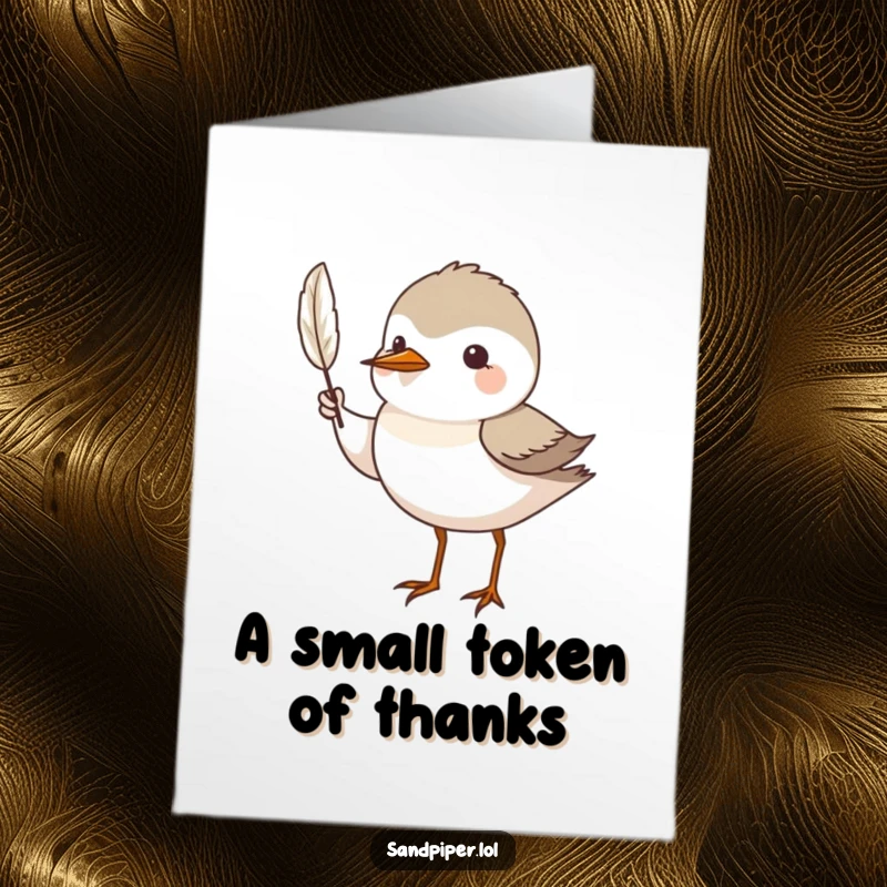 Funny Free Printable Thank You Card: A sandpiper proudly presents a tiny feather, a symbol of heartfelt thanks.