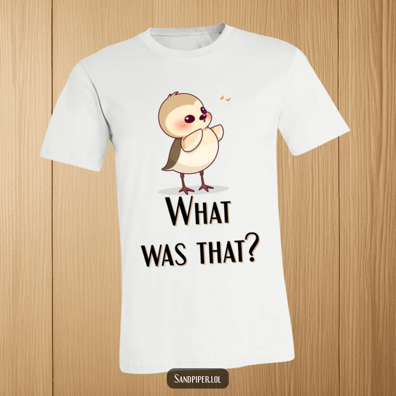 Funny Sandpiper T-Shirt, featuring a cartoon bird tilting its head with intense focus, as if listening to an important sound.