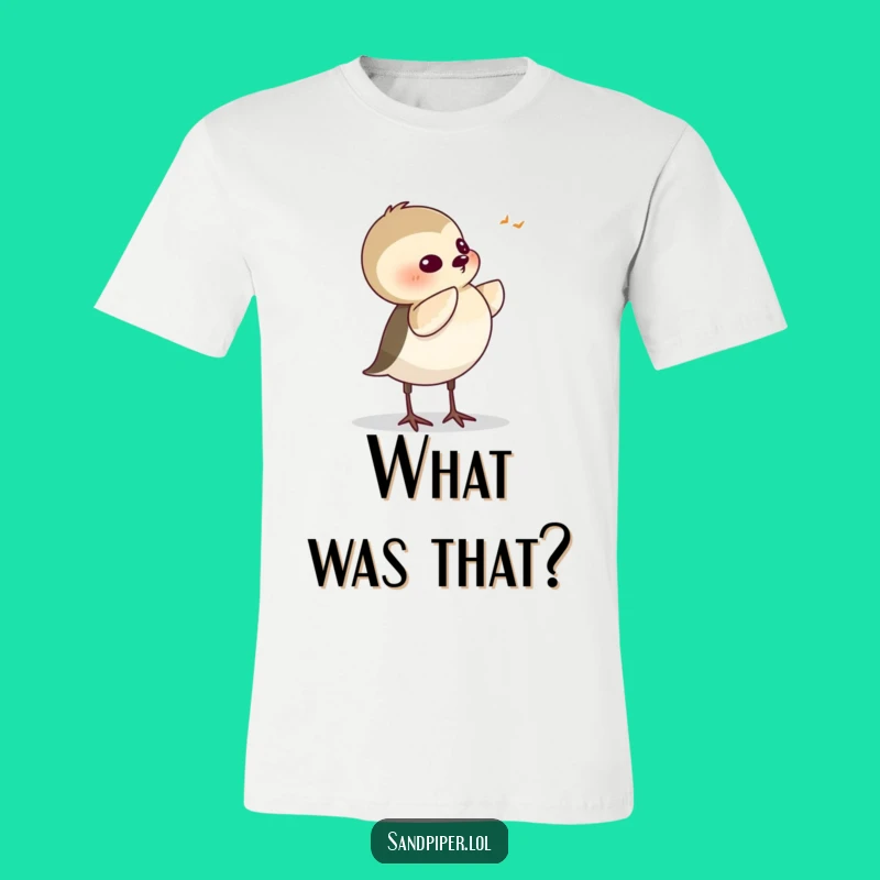 Funny Sandpiper Listening Tee - Hilarious Bird Shirt for the Attentive!