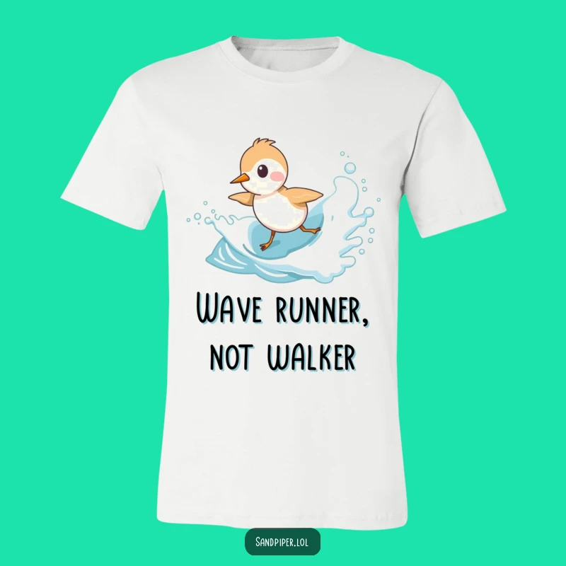 Funny Sandpiper T-Shirt: Playful Bird Chasing Waves, Beach Vibes Funny Gift Tee